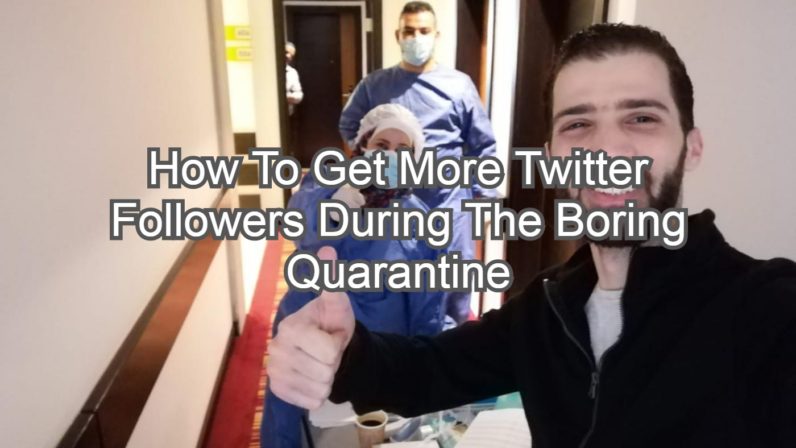 How To Get More Twitter Followers During The Boring Quarantine