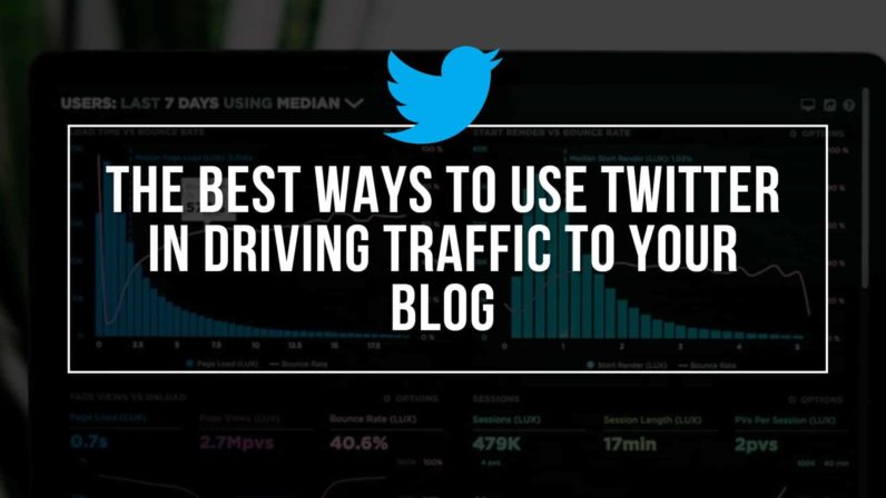 The Best Ways to Use Twitter in Driving Traffic to Your Blog