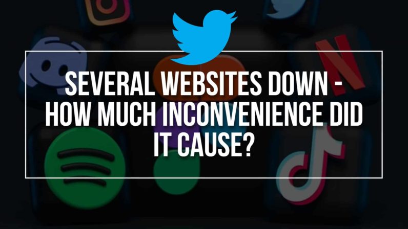 Several Websites Down - How Much Inconvenience Did It Cause?
