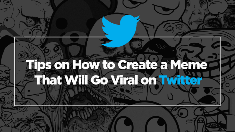 Tips on How to Create a Meme That Will Go Viral on Twitter